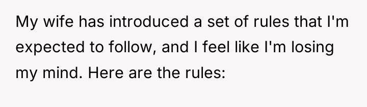 My wife has introduced a set of rules that I'm...