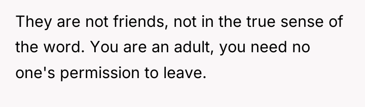 They are not friends, not in the true sense of...