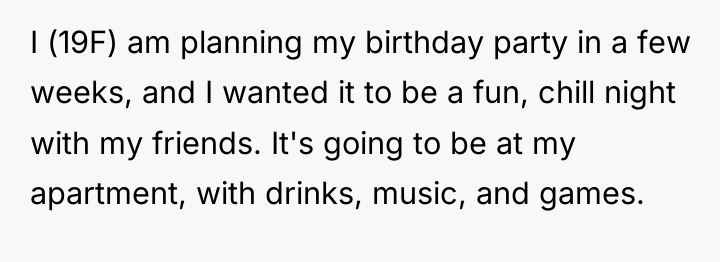 I (19F) am planning my birthday party in a few...