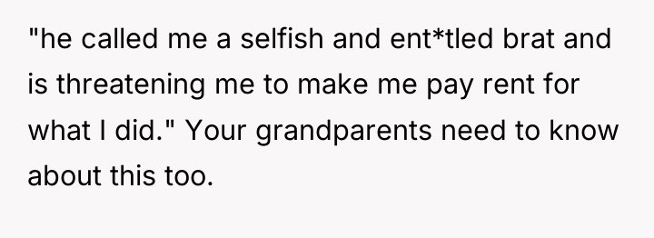 "he called me a selfish and ent*tled brat and is...