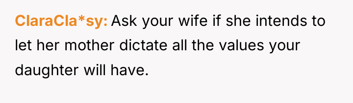 ClaraCla*sy Ask your wife if she intends to let her...