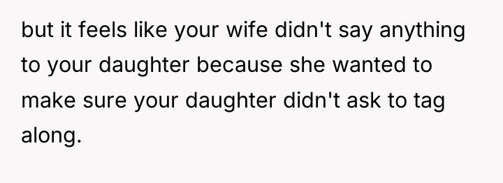 but it feels like your wife didn't say anything to...