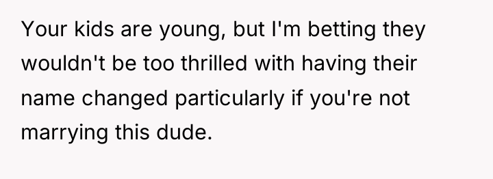 Your kids are young, but I'm betting they wouldn't be...