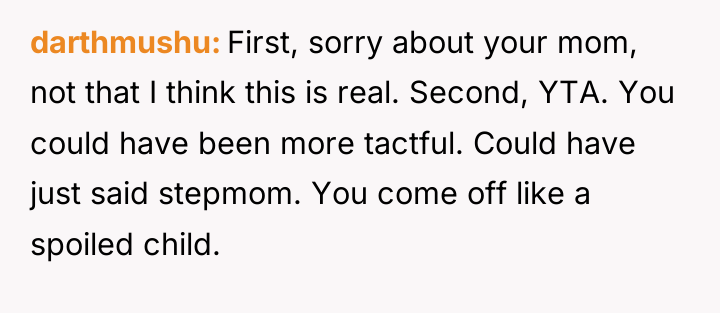 darthmushu First, sorry about your mom, not that I think...