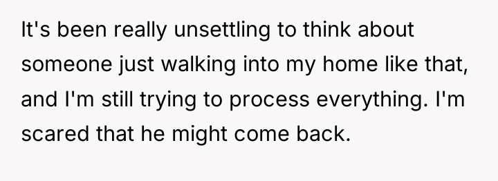 It's been really unsettling to think about someone just walking...