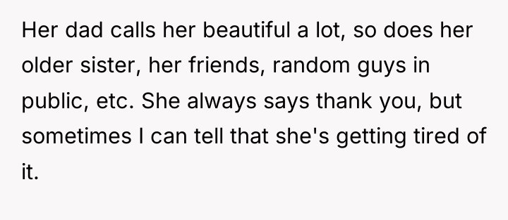 Her dad calls her beautiful a lot, so does her...