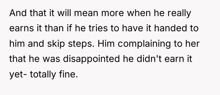 And that it will mean more when he really earns...