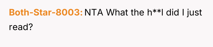 Both-Star-8003 NTA What the h**l did I just read?