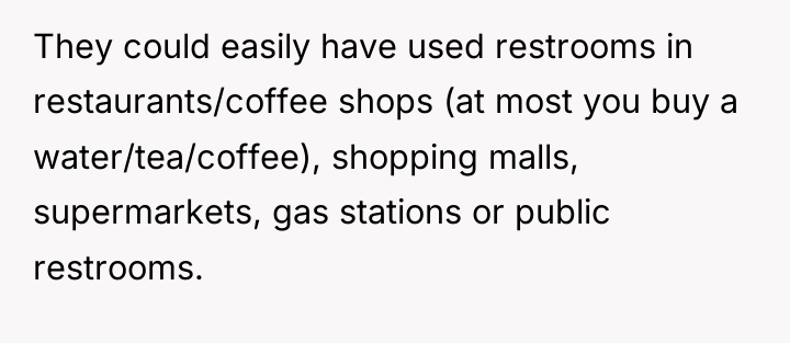 They could easily have used restrooms in restaurants/coffee shops (at...