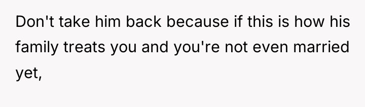 Don't take him back because if this is how his...