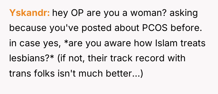 Yskandr hey OP are you a woman? asking because you've...
