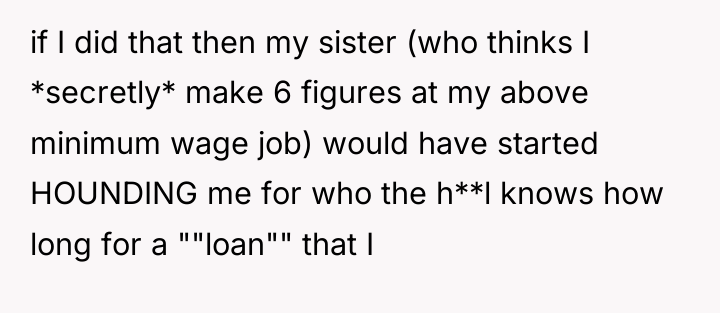if I did that then my sister (who thinks I...