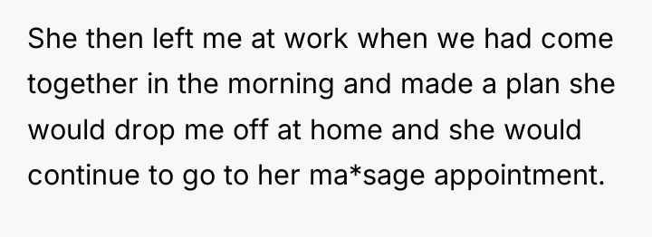 She then left me at work when we had come...