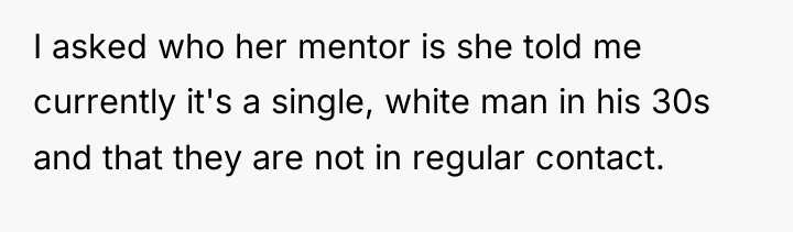 I asked who her mentor is she told me currently...