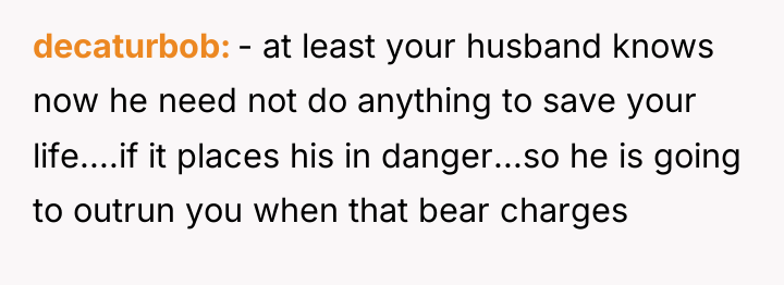 decaturbob - at least your husband knows now he need...