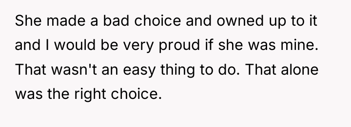 She made a bad choice and owned up to it...