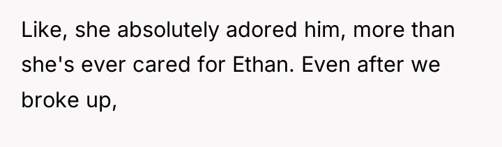 Like, she absolutely adored him, more than she's ever cared...