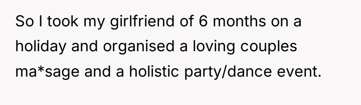 So I took my girlfriend of 6 months on a...