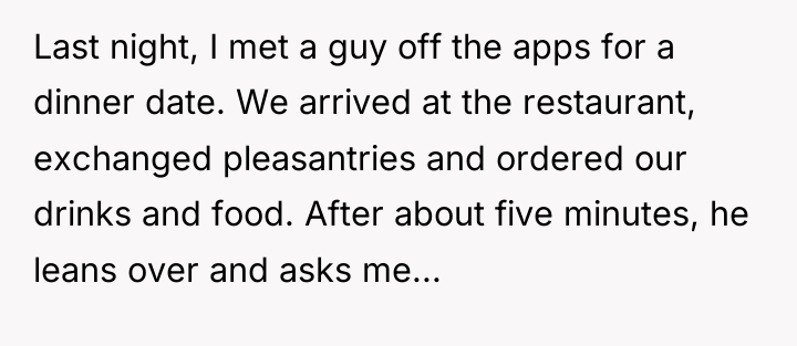 Last night, I met a guy off the apps for...