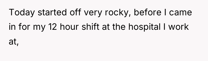 Today started off very rocky, before I came in for...