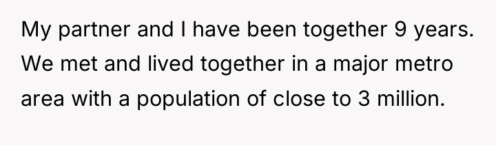 My partner and I have been together 9 years. We...