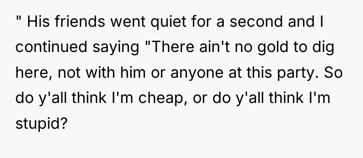 " His friends went quiet for a second and I...