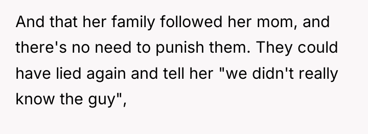 And that her family followed her mom, and there's no...
