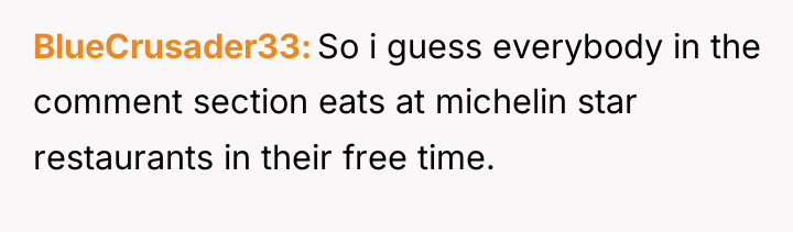 BlueCrusader33 So i guess everybody in the comment section eats...