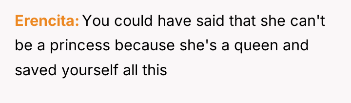 Erencita You could have said that she can't be a...