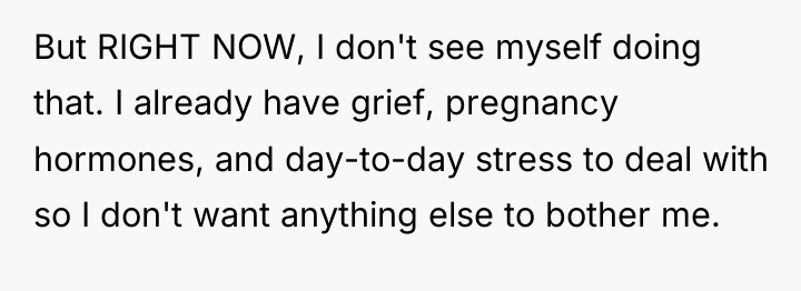 But RIGHT NOW, I don't see myself doing that. I...