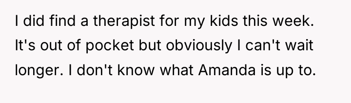 I did find a therapist for my kids this week....