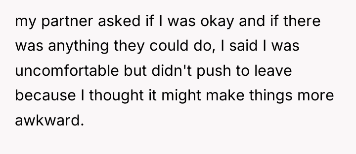 my partner asked if I was okay and if there...