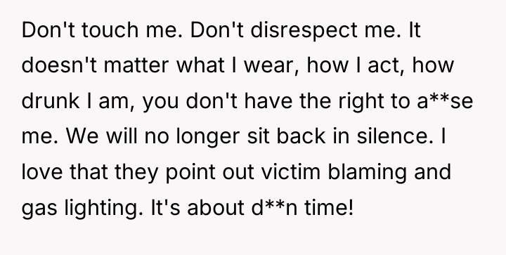 Don't touch me. Don't disrespect me. It doesn't matter what...