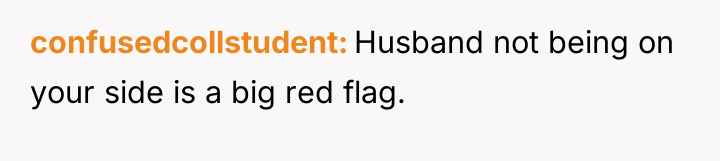 confusedcollstudent Husband not being on your side is a big...