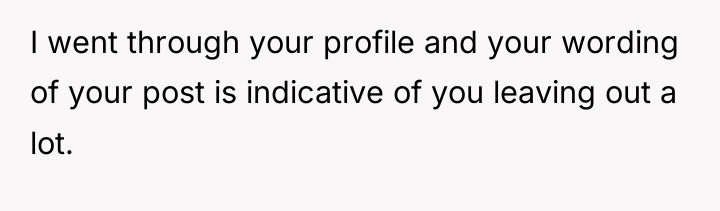 I went through your profile and your wording of your...