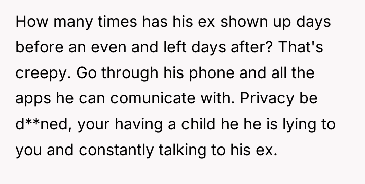 How many times has his ex shown up days before...