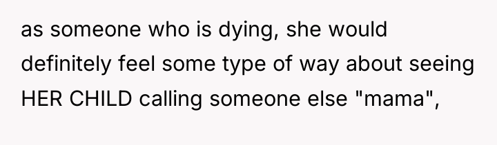 as someone who is dying, she would definitely feel some...