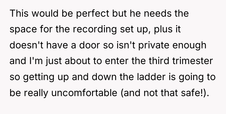 This would be perfect but he needs the space for...