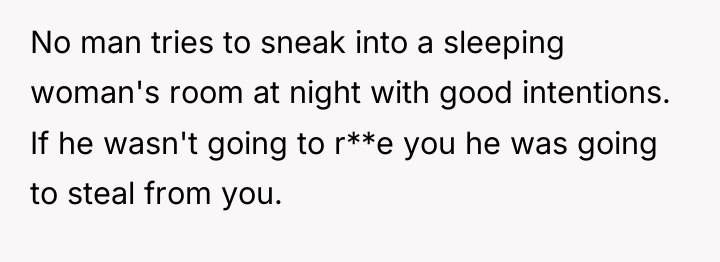 No man tries to sneak into a sleeping woman's room...