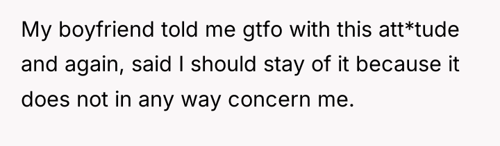 My boyfriend told me gtfo with this att*tude and again,...