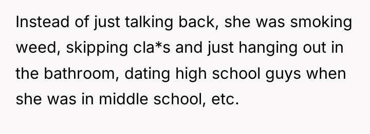Instead of just talking back, she was smoking weed, skipping...
