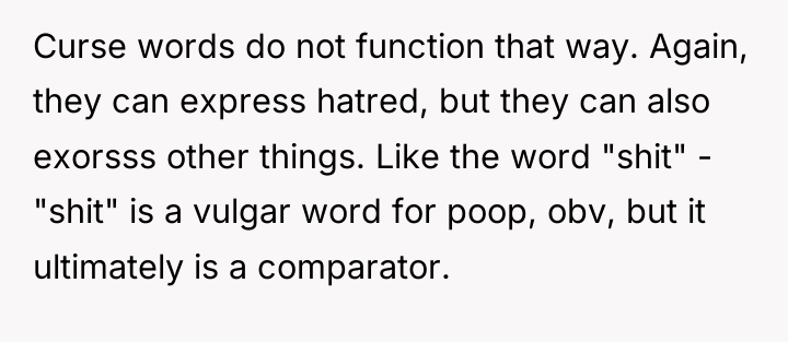Curse words do not function that way. Again, they can...