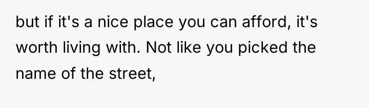 but if it's a nice place you can afford, it's...
