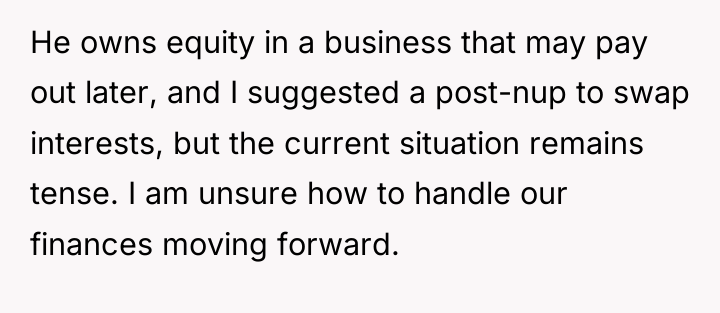 He owns equity in a business that may pay out...