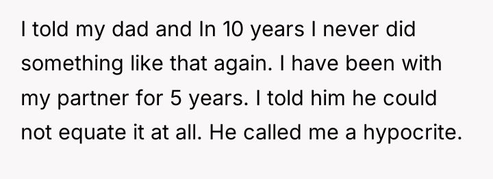 I told my dad and In 10 years I never...
