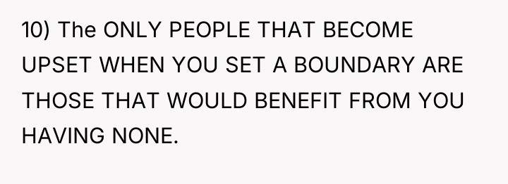 10) The ONLY PEOPLE THAT BECOME UPSET WHEN YOU SET...