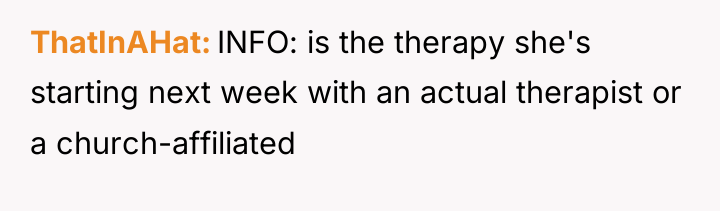 ThatInAHat INFO: is the therapy she's starting next week with...