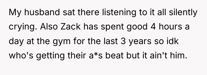 My husband sat there listening to it all silently crying....