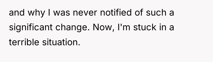 and why I was never notified of such a significant...
