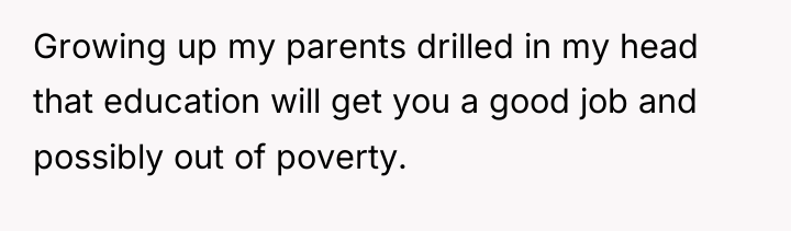 Growing up my parents drilled in my head that education...